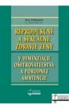 Reprodukčné a sexuálne zdravie ženy -- v dimenziách ošetrovateľstva a pôrodnej asistencie