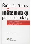 Řešené příklady z matematiky pro střední školy