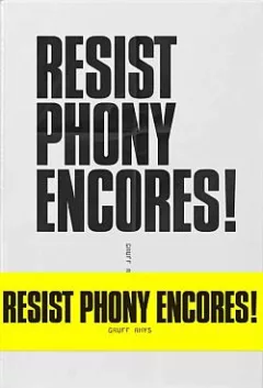 Resist Phony Encores!