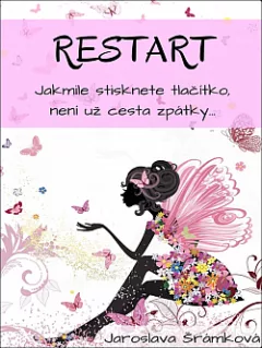 RESTART - Jakmile stisknete tlačítko, není už cesta zpátky...