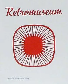 Retromuseum: (Design a životní styl 60. až 80. let v ČSSR)