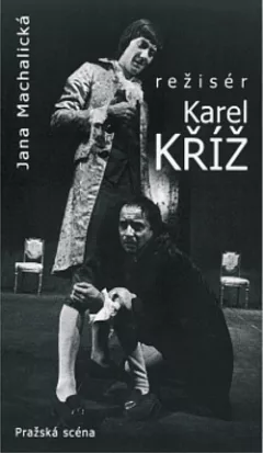 Režisér Karel Kříž