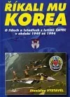 Říkali mu Korea