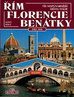Řím, Florencie, Benátky - tři nejpůvabnější města Itálie