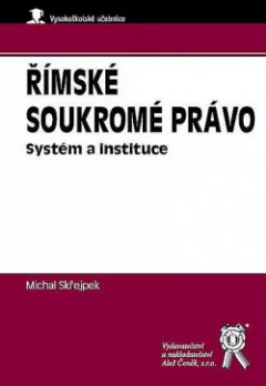Římské soukromé právo: Systém a instituce