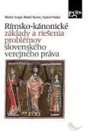 Rímsko-kánonické základy a riešenia problémov slovenského verejného práva