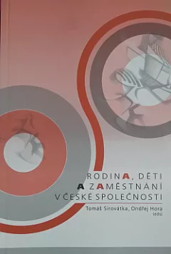 Rodina, děti a zaměstnání v české společnosti