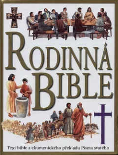 Rodinná bible: Text Bible z ekumenického překladu Písma svatého