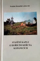 Rodnému kraji. II. díl, Stavění kaple, o hořícím keři na Kopanicích: neobyčejný dar rodáka a krajana své vlasti