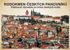 Rodokmen českých panovníků : Vládnoucí dynastie na trůnu českých králů