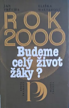 Rok 2000: Budeme celý život žáky?