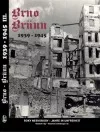 Brno-Brünn 1939-1945: Roky nesvobody. Díl III.