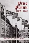 Brno-Brünn 1939-1945 - Roky nesvobody I.