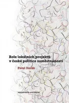 Role lokálních projektů v české politice zaměstnanosti