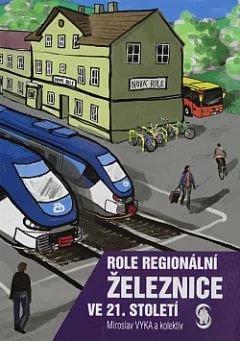 Role regionální železnice ve 21. století