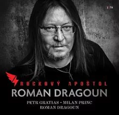 Roman Dragoun: Rockový apoštol
