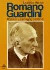 Romano Guardini. Mysliteľ a pedagóg storočia