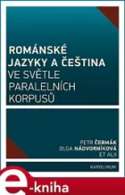 Románské jazyky a čeština ve světle paralelních korpusů