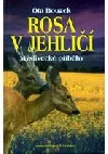 Rosa v jehličí - Myslivecké příběhy