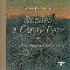 Rozára a Černý Petr čili O větrných mlýnech