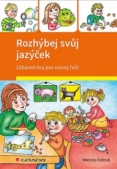 Rozhýbej svůj jazýček: Zábavné hry pro rozvoj řeči
