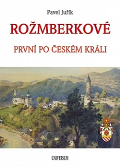 Rožmberkové – První po českém králi