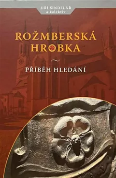 Rožmberská hrobka: Příběh hledání