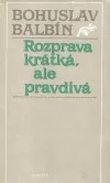 Rozprava krátká, ale pravdivá
