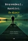 Rozvedení. Katolíci. Čo ďalej?