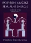 Rozvíjení mužské sexuální energie - Taoistické tajemství lásky