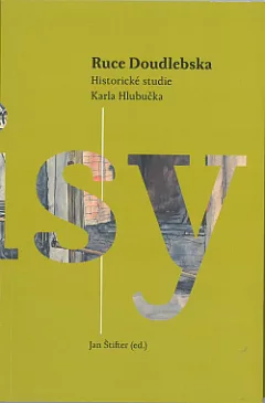 Ruce Doudlebska: Historické studie Karla Hlubučka