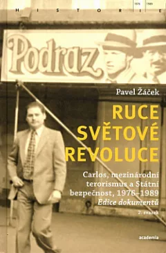 Ruce světové revoluce: Carlos, mezinárodní terorismus a Státní bezpečnost, 1976-1989 (II. svazek)