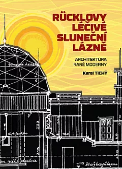 Rücklovy léčivé sluneční lázně: Architektura rané moderny