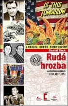 Rudá hrozba: Antikomunismus v USA 1917-1954