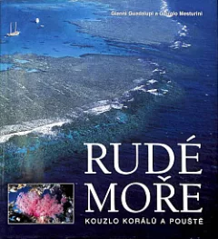 Rudé moře, kouzlo korálů a pouště