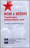 Rudí a růžoví: Transformace komunistických stran