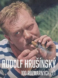 Rudolf Hrušínský: 100 rozmarných lét