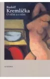 Rudolf Kremlička. O něm a s ním