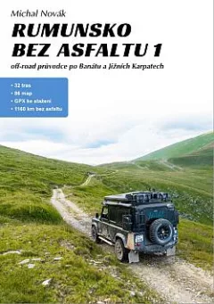 Rumunsko bez asfaltu 1, off-road průvodce po Banátu a Jižních Karpatech