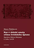 Rus v období smuty očima švédského špiona: Zpráva Petra Petreia z roku 1608