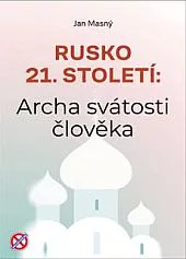 Rusko 21. století: Archa svátosti člověka