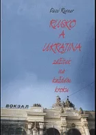 Rusko a Ukrajina, zážitek na každém kroku