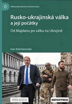Rusko-ukrajinská válka a její počátky: Od Majdanu po válku na Ukrajině