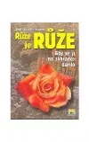 Růže je růže