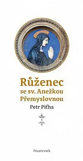 Růženec se sv. Anežkou Přemyslovnou