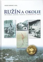 Ružín a okolie: História jednej takmer zabudnutej obce