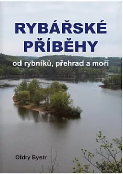 Rybářské příběhy od rybníků, přehrad a moří