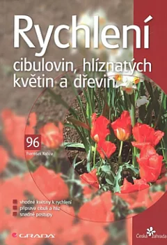Rychlení cibulovin, hlíznatých květin a dřevin