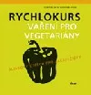 Rychlokurs vaření pro vegetariány
