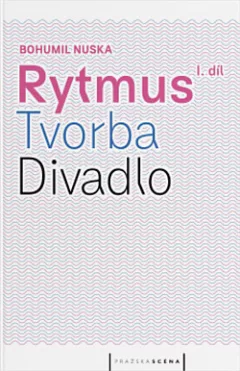 Rytmus, tvorba, divadlo – I. díl